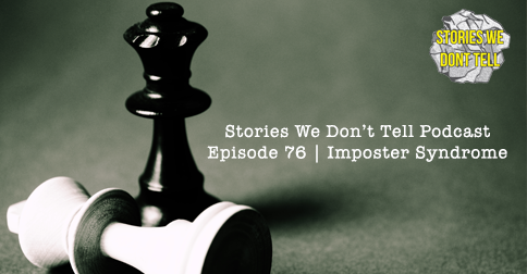 Episode 76: Imposter Syndrome