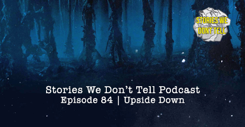 Episode 84: The Upside Down World episode artwork