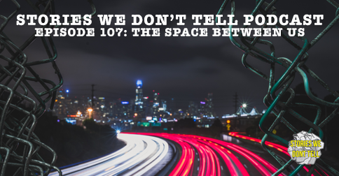 Episode 107: The Space Between Us episode artwork