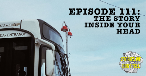 Episode 111: The Story Inside Your Head episode artwork