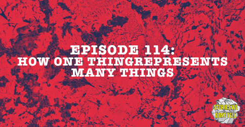 Episode 114: How one thing represents many things episode artwork