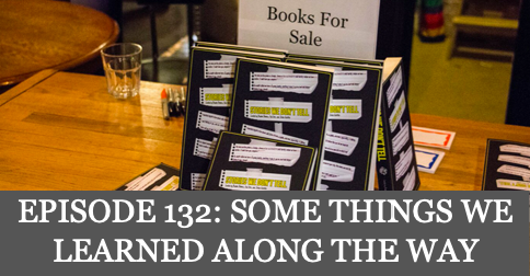 Episode 132: Some things we learned along the way