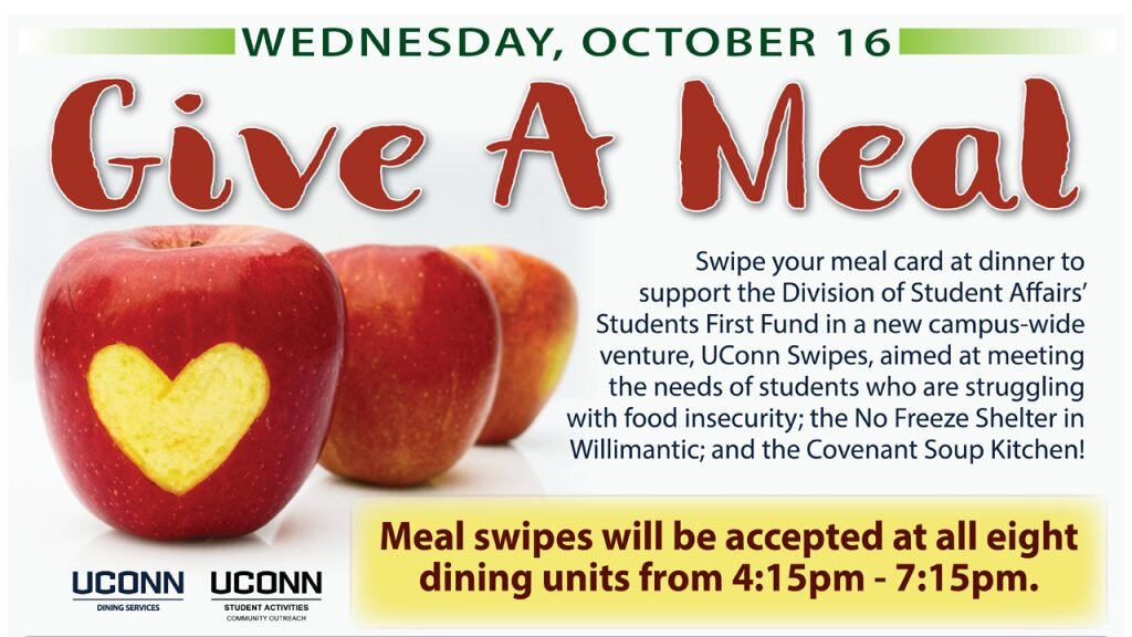 UConn Dining Services has partnered with the Dean of Students and a national initiative, Swipe Out Hunger, to allow students to donate a meal swipe today. Each swipe is worth $2.50, the raw price of a meal, and can be donated at all dining units during dinner hours. Photo courtesy of UConn Dining Services