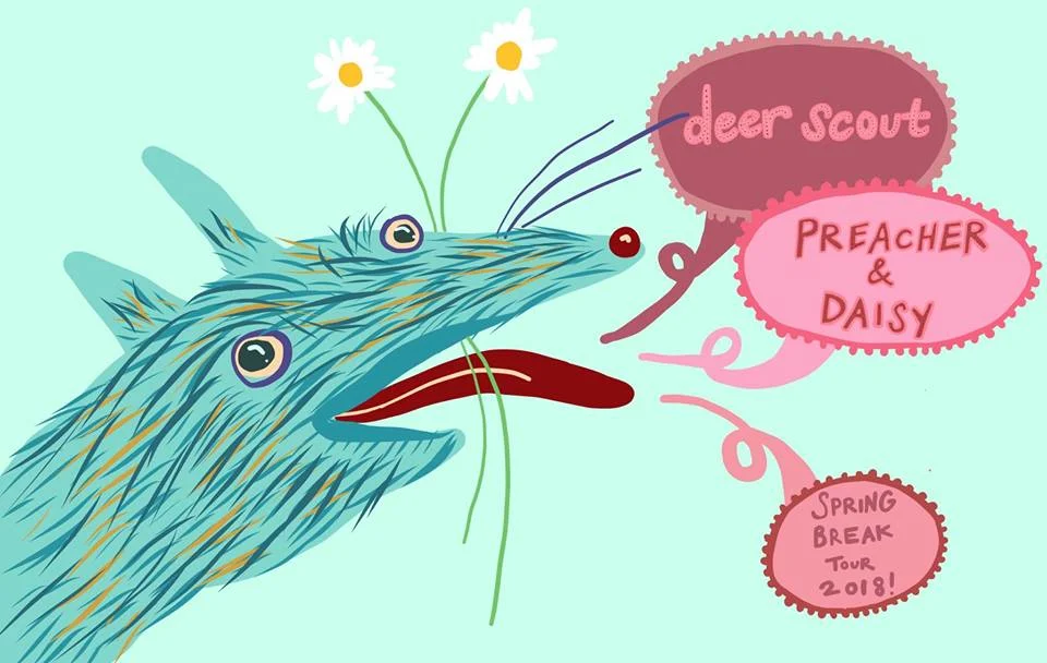 Saturday March 17th, 2018 8PM $10 deer scout is dreamy tender folk pop reverb goblins https://deerscout.bandcamp.com/ Based out of Oberlin, OH, Preacher & Daisy combines an electric performance to folk-based songwriting. The band consists of Sam Bailey (vocals and guitar), Maddy Baltor (lead guitar), Eve Hilton (backup vocals and bass) and Cody Edgerly(drums) https://preacheranddaisy.bandcamp.com/