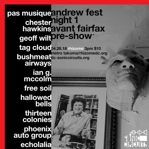 Saturday April 28th 3PM-11PM $10 Pas Musique is a group which creates musical output through the form of abstract sound. The term ‘Pas Musique’ translates to ‘not music’ in french, metaphorically negating everything that is established in music and starts from a clean perspective. The viewpoint fuels our creativity to create our own world of beauty. The aesthetic underpinnings are defined by the notion that music can be whatever the ear perceives. It’s a conception fueled by the love of life and art. It’s a desire for honest artistic self-expression. Pas Musique started in 1995 out of Brooklyn, NY, USA, driven by the creative talents of Robert L. Pepper working in the mediums of sound and video. Since then Pas Musique has evolved into a collective with many different instrumentations and lineups. Permanent members include Jon “Vomit” Worthley, Michael Durek, and Robert Pepper. An additional past member was Amber Brien until 2015. Guests and occasional collaborators include, Brett Zweiman, David Tamura, Cathy Heyden, Jim Tuite, Brandstifter, Robin Storey, Philippe Petit, ZEV!, HATI, Steve Beresford, Will Seesar, Matt Chilton, Anthony Donovan, Chester Hawkins, and many others. Pas Musique have numerous releases and collaborations. Pas Musique have performed in 17 countries and all throughout the United States. Sound and video installations have also included Chile and the United States. Pas Musique also curates events in New York such as Experi-MENTAL nights, Ambient-Chaos nights and the Experi-MENTAL Festival once a year. https://pasmusique.bandcamp.com/ chester hawkins: washington dc, 33+ years active. strong drone, texture-music, and cinematic kosmische electronics to undermine the physics of ego and revel in the mysteries of absence. For fans of neoclassical composition, autumnal heresies, and dissociative amnesia. chesterhawkins.org Geoff Wilt Geoff Wilt is a musician living in Silver Spring, Maryland. His recent work has focused on hardware modular synthesizers and acoustic instruments to create music blending the compositional and improvisational. GeoffWilt.bandcamp.com Hallowed Bells Hallowed Bells is Philadelphia-based musicians Darian Scatton and Alison Stout: electronic songs-without-words and abstract soundscapes. HallowedBells.com Ian G. McColm Ian G. McColm is a multi-instrumentalist and composer residing in Alexandria, Virginia. He has performed nationally and internationally in a variety of ensembles including the drone/ambient duo Nagual, Washington D.C. free-music trio Heart of the Ghost, and with an array of solo artists. igmnoise.com Phoenix Auto Group Phoenix Auto Group (Flag Day Recordings) is an ambient/textural/drone band from Virginia comprised of AvantFairfax veteran Stephen Palke, Raven Bauer Durham, James Wolf, and Will Thornton. Live performances frequently involve visual projections. Facebook.com/phoenixautogroup Tag Cloud is the solo drone/experimental project of DC experimental music mainstay Chris Videll. The project started in 2010 as experiments with field recordings and has come to include kit electronics, analog and semi-modular synths, cheap keyboards, and occasional acoustic drone instruments and percussion. Influences include various minimalists, Krautrock, noise, all kinds of environmental sounds, and particularly the experimental scene in DC. Other projects include BLK TAG with James S. Adams (BLK w/Bear, Stylus) and Zschwishenzug with Gary Rouzer and Phong Tran (Halo Valley, The Shouts from the Sea). Thirteen Colonies is the solo project of longtime DC musician Paul Joyner (PJB, The Deads, AfterMarket, Blair). slowfidelity.bandcamp.com