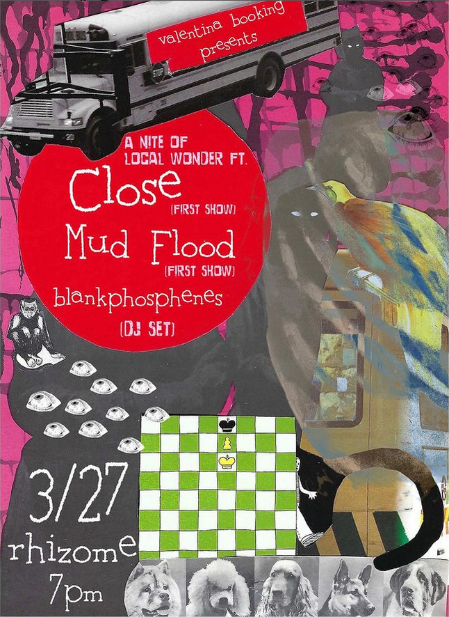 CONCERT: Close / Mud Flood / blankphosphenes