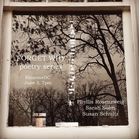 Forget Why Poetry Series: Phyllis Rosenzweig / Sarah Sohn / Susan Schultz