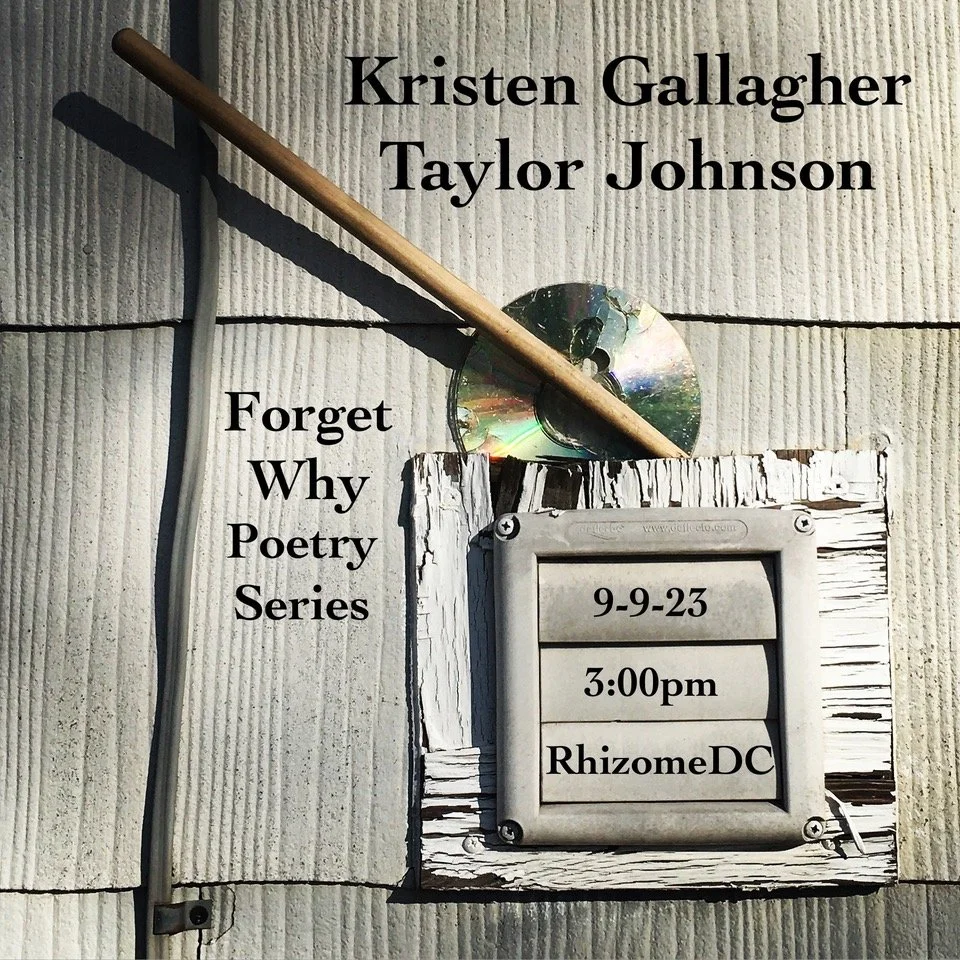 Forget Why Poetry Series : Kristen Gallagher / Taylor Johnson