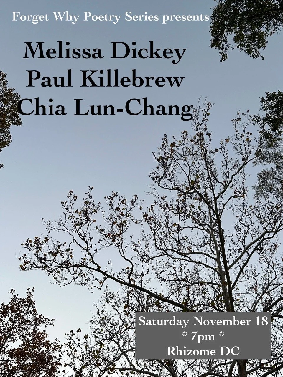 Forget Why Poetry Series: Paul Killebrew / Chia-Lun Chang / Melissa Dickey