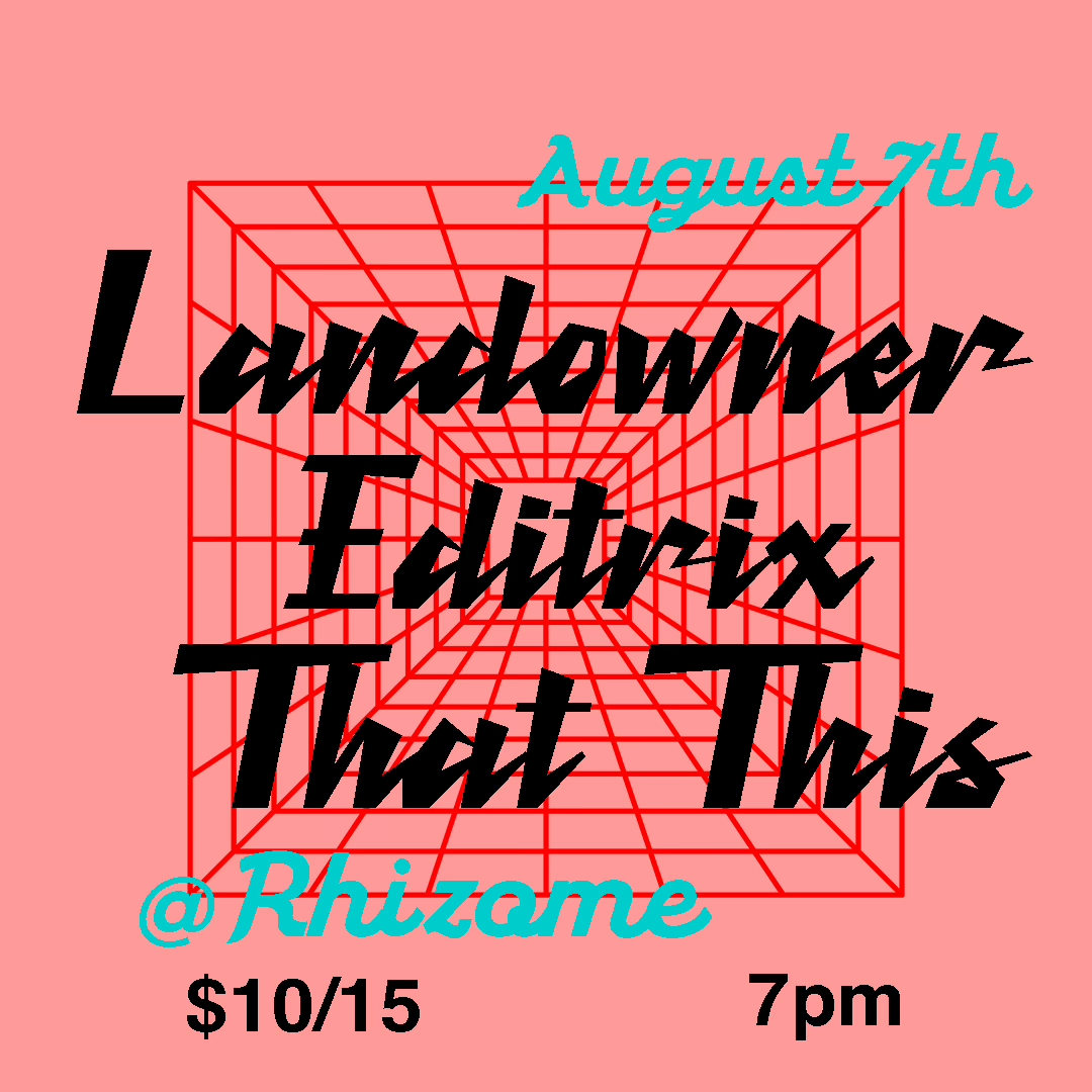 Editrix / Landowner / That This