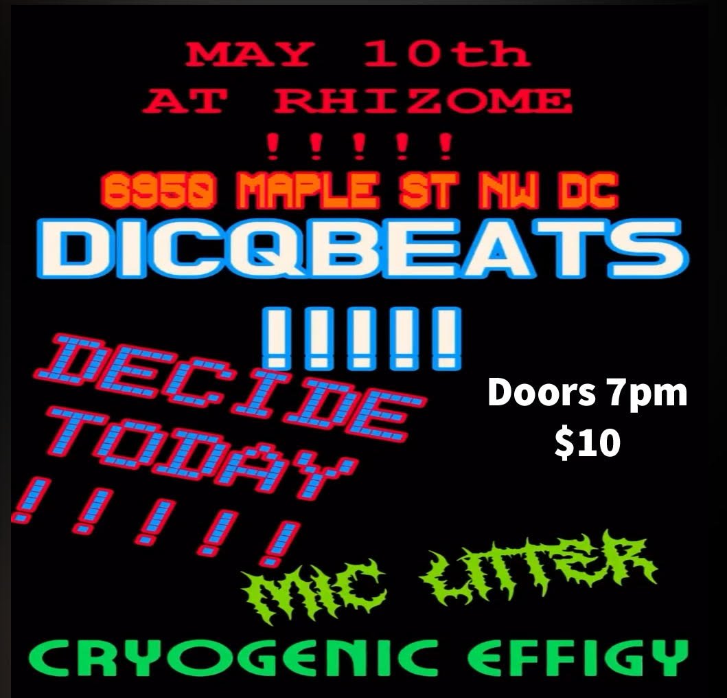 Decide Today / Dicqbeats / Mic Litter / Cryogenic Effigy
