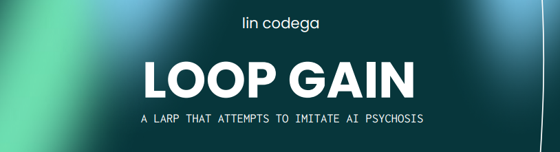 LOOP GAIN - A Rhizome LARP