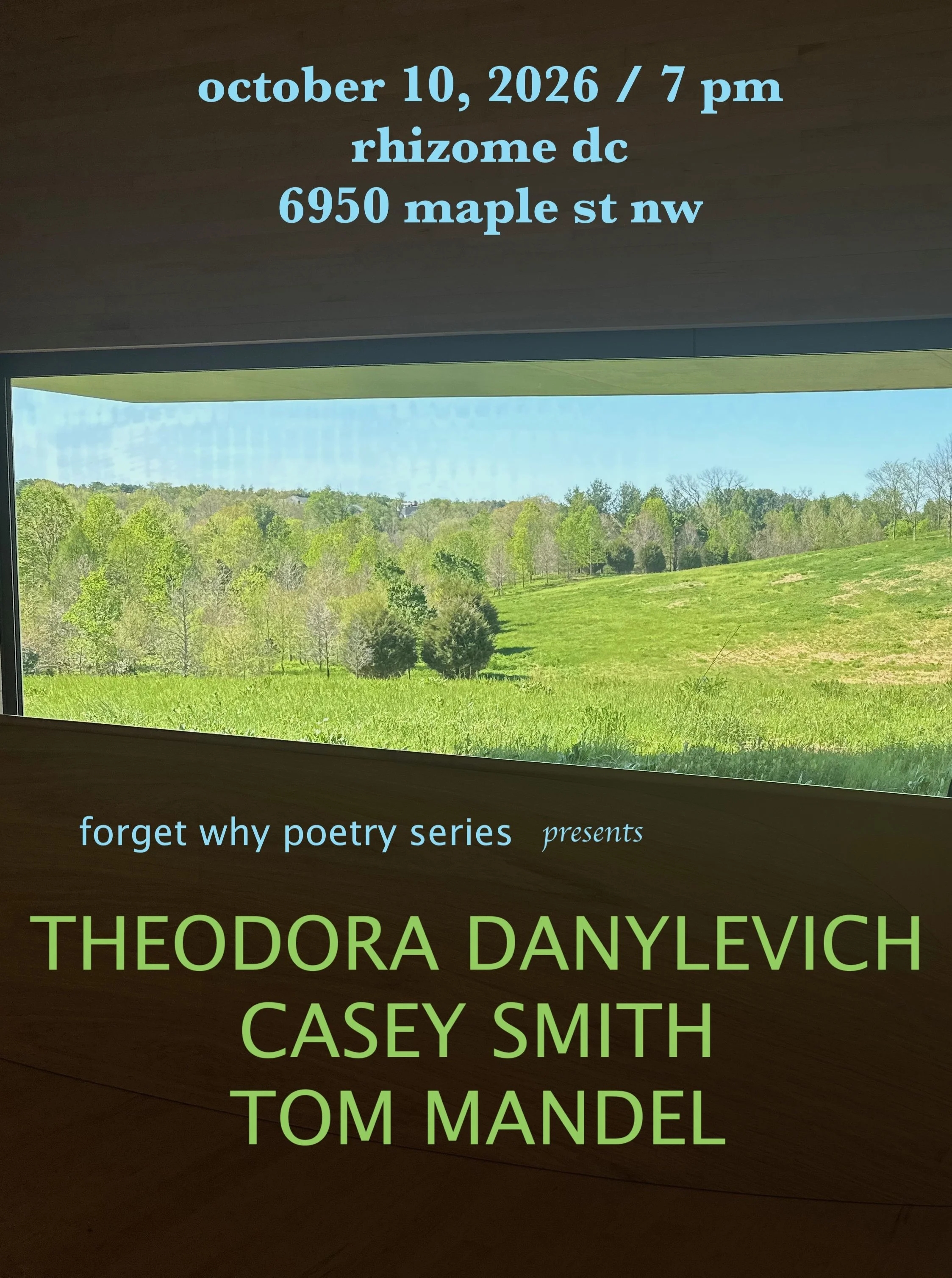  Forget Why Poetry Series - Theodora Danylevich, Casey Smith, &amp; Tom Mandel
