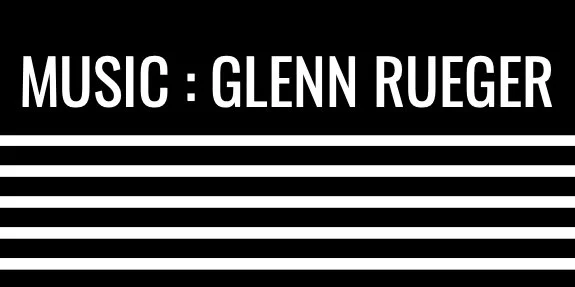 music: glenn rueger