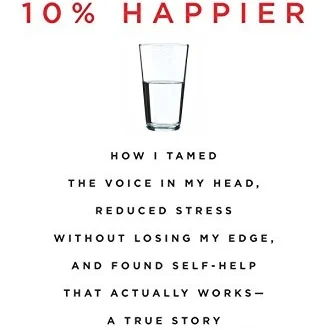 Book Review! 10% Happier by Dan Harris