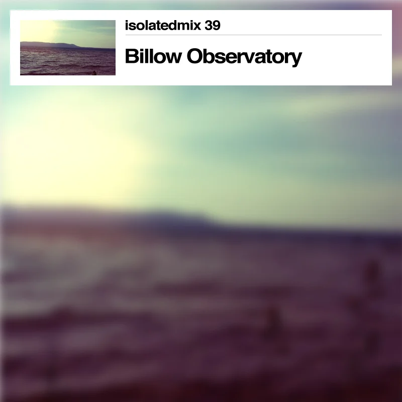 isolatedmix 39 - Billow Observatory