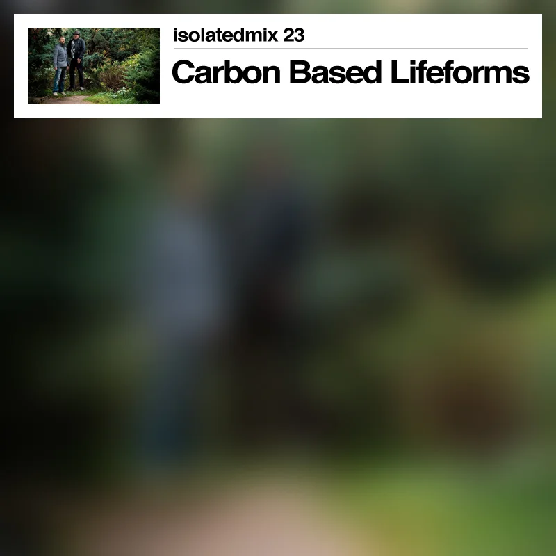 isolatedmix 23 - Carbon Based Lifeforms