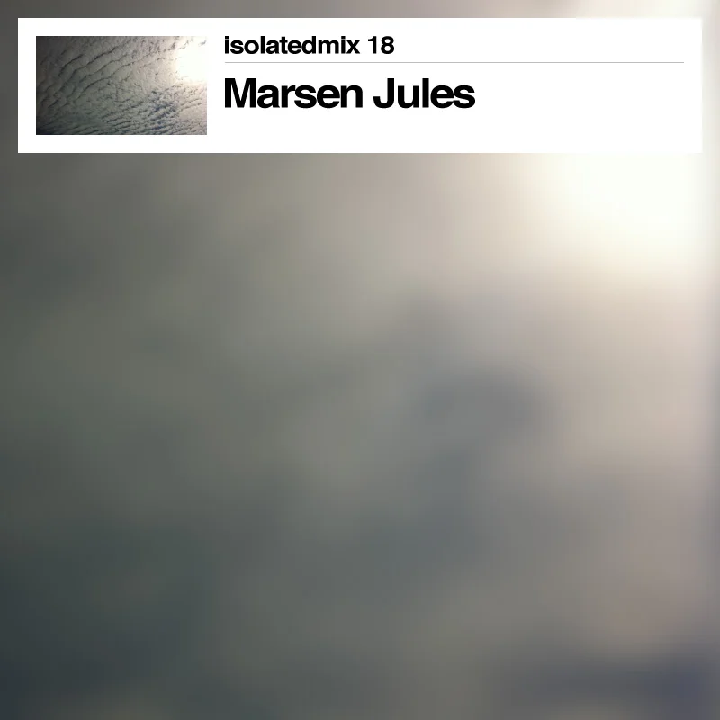 isolatedmix 18 - Marsen Jules§