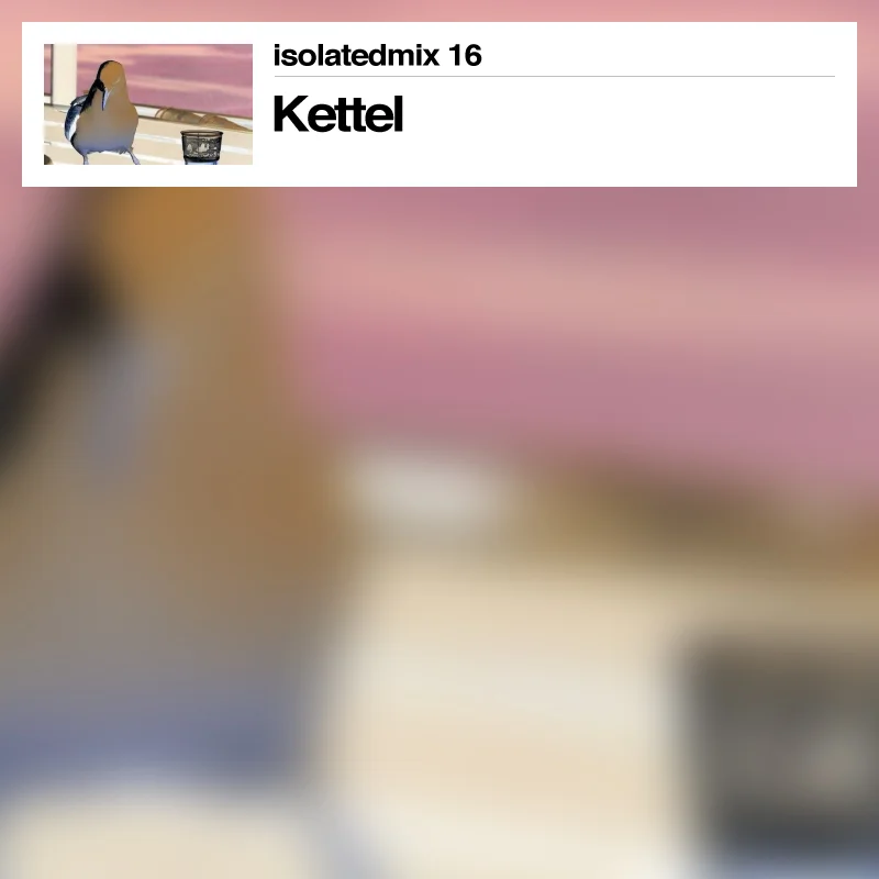 isolatedmix 16 - Kettel