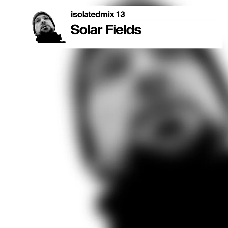 isolatedmix 13 - Solar Fields
