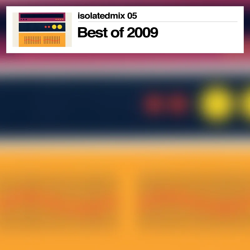 isolatedmix 05 - Best of 2009