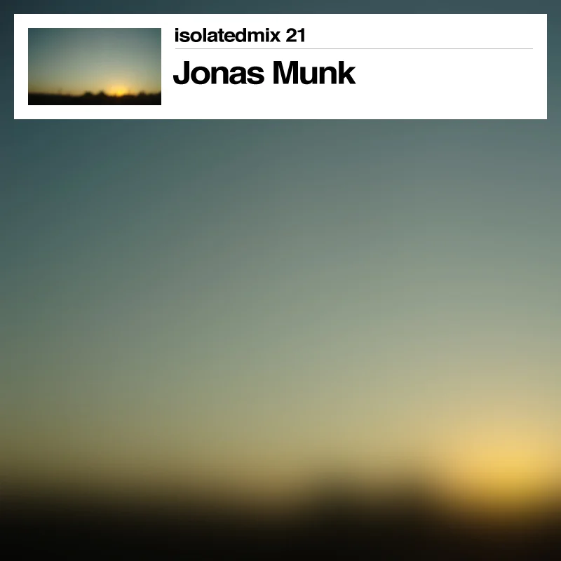 isolatedmix 21 – Jonas Munk – Dreamy Sounds from Odense 2001-2011