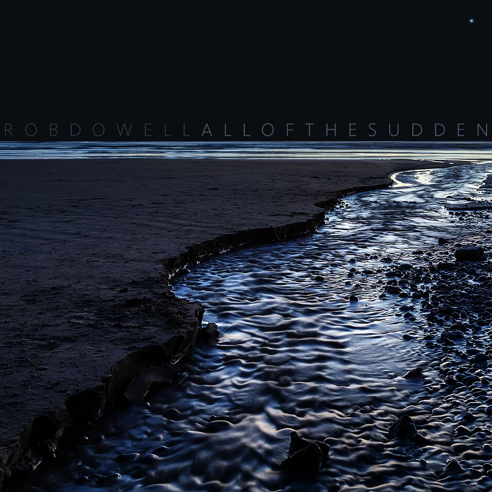 Rob Dowell - All Of The Sudden