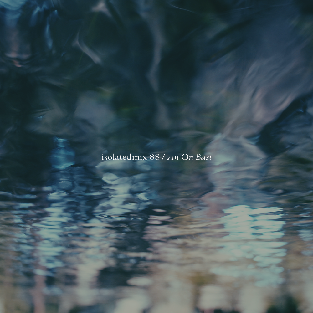 isolatedmix 88 - An On Bast