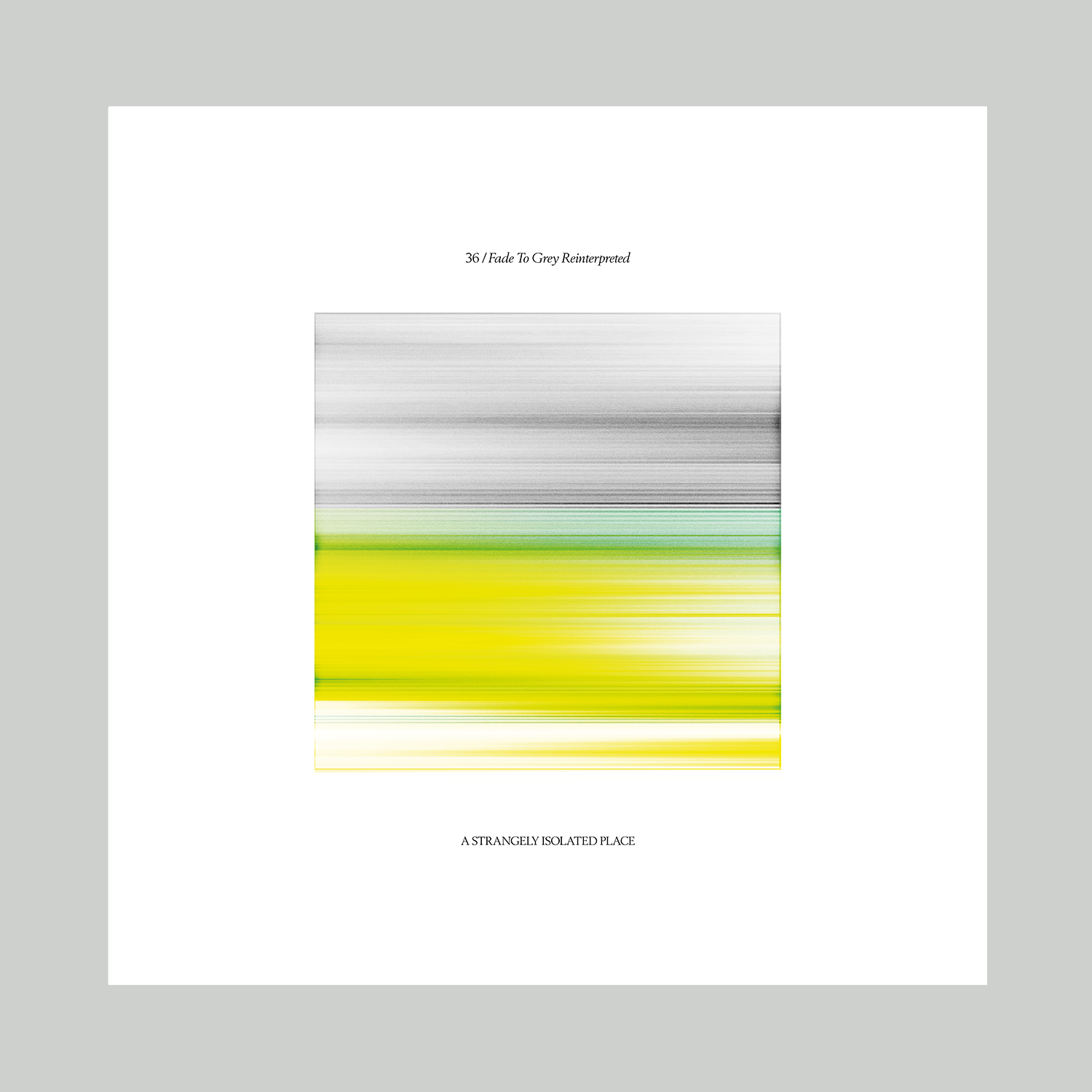 36 / Fade To Grey (Reinterpreted)