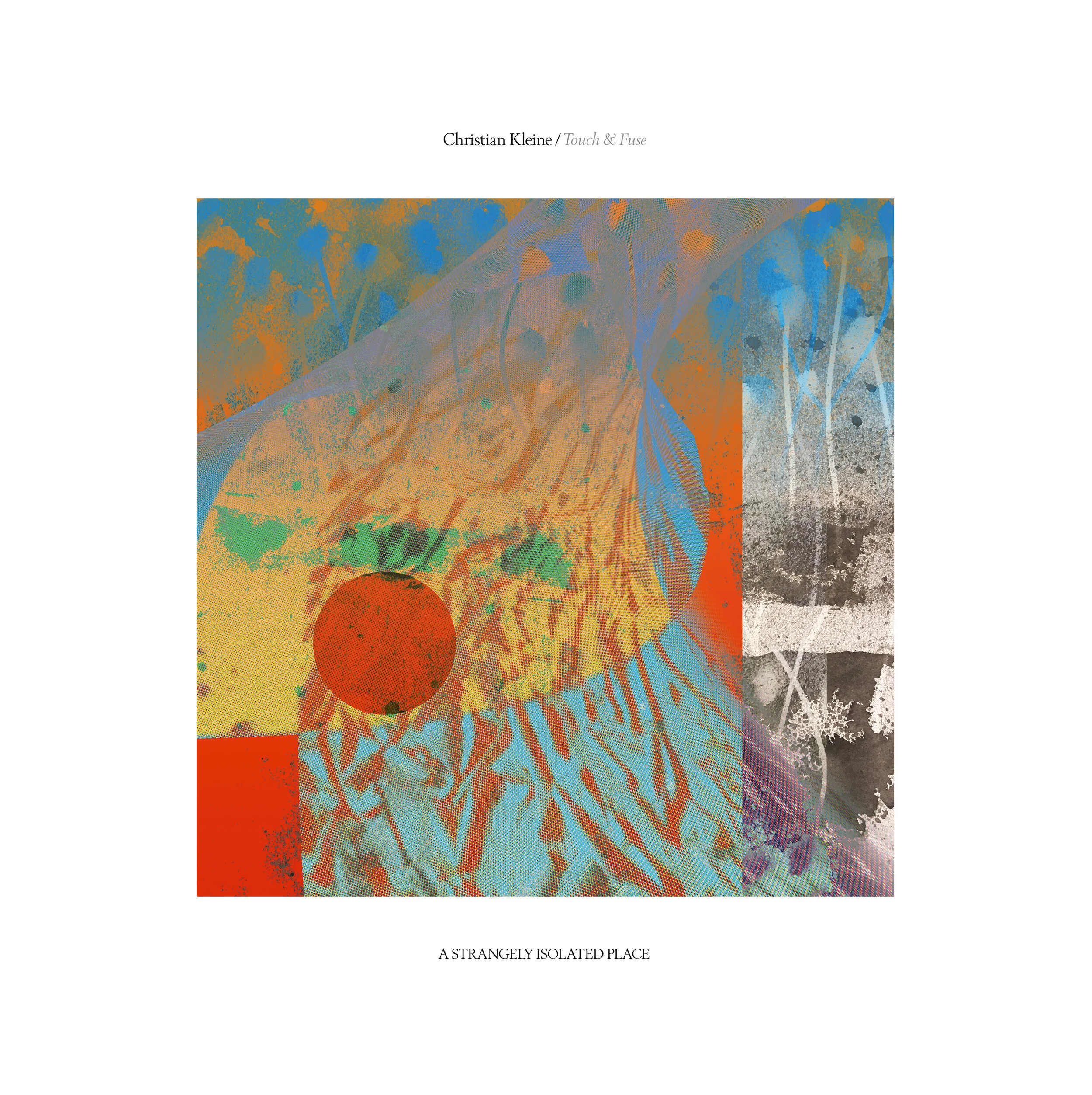 Now available: Christian Kleine / Touch &amp; Fuse