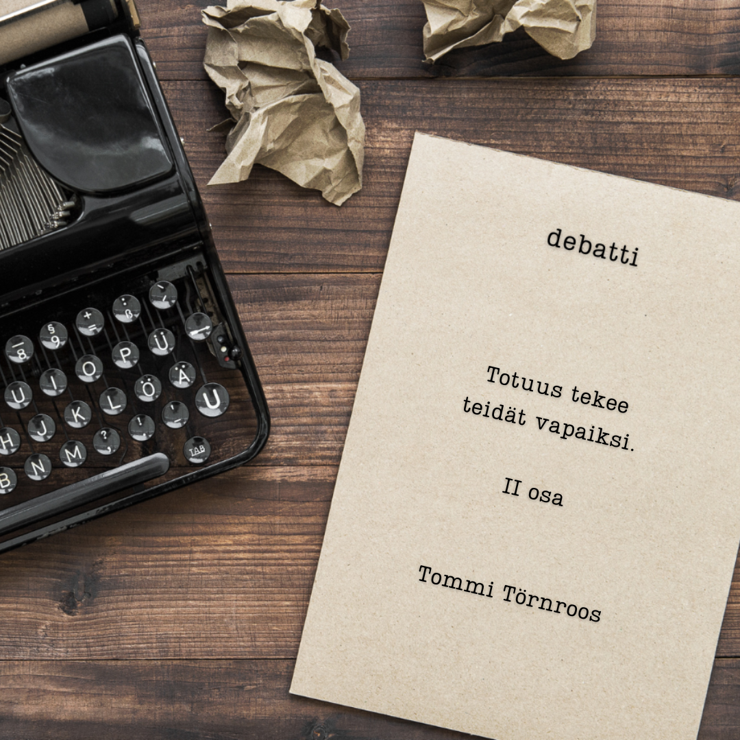 Totuus tekee teidät vapaiksi