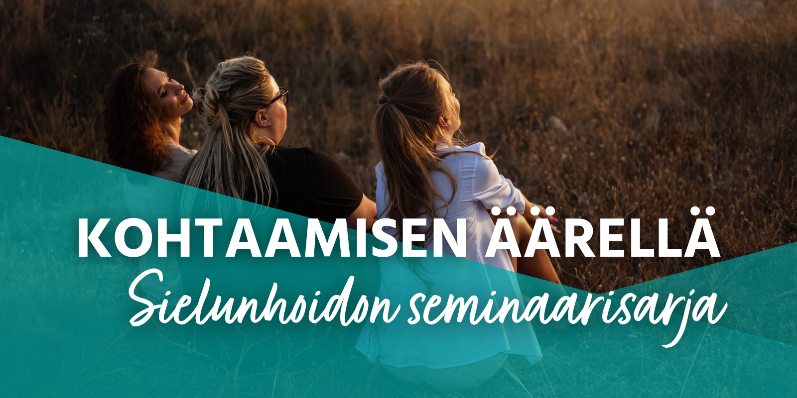 bannerit 1600 x 800 px (kohtaamisen äärellä).png