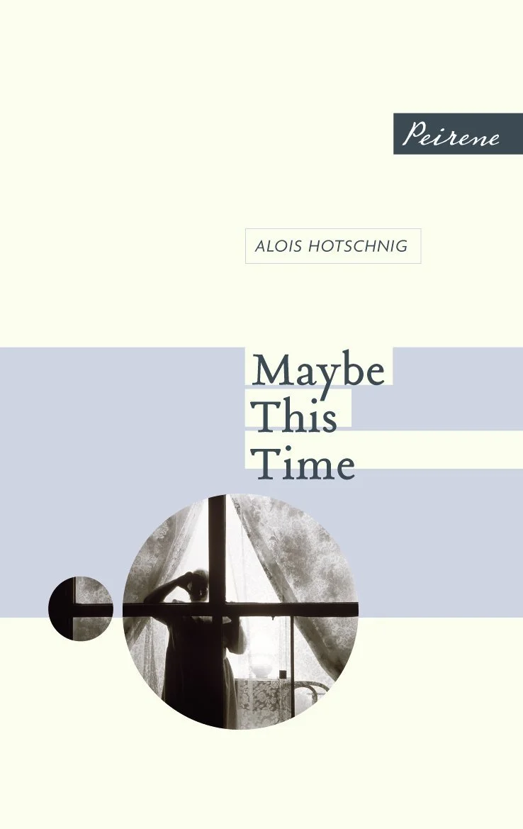 Alois Hotschnig, Maybe This Time