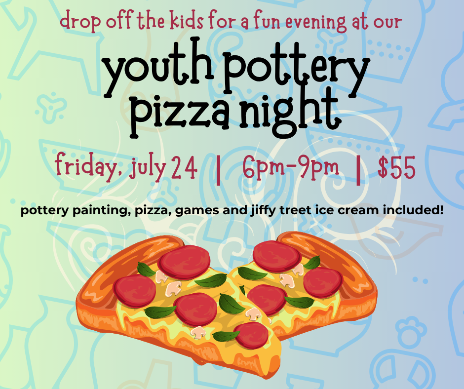 Youth Pottery Pizza Night 
