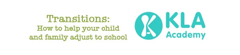 KLA Academy Webinar: Transitions: Helping your Child and Family Adjust to School  