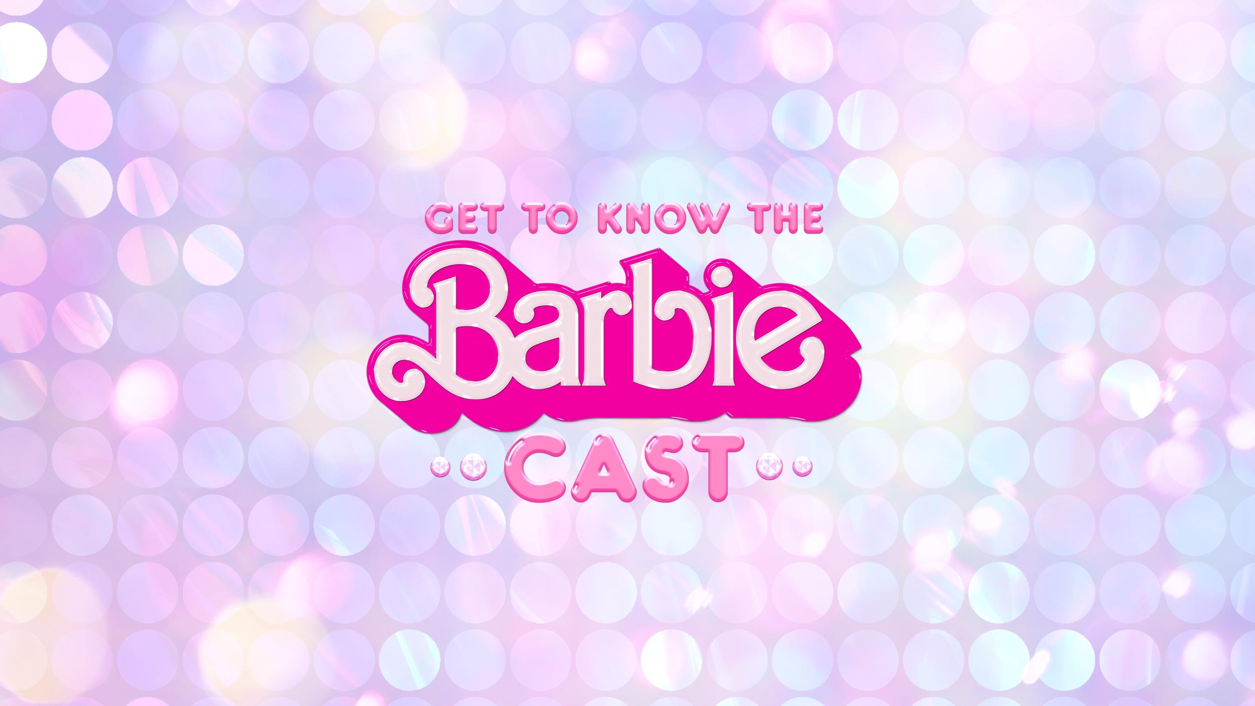 Brand-Barbie-Get to Know-GFX-TITLE CARD-OPTION 2-v6.4-min.png