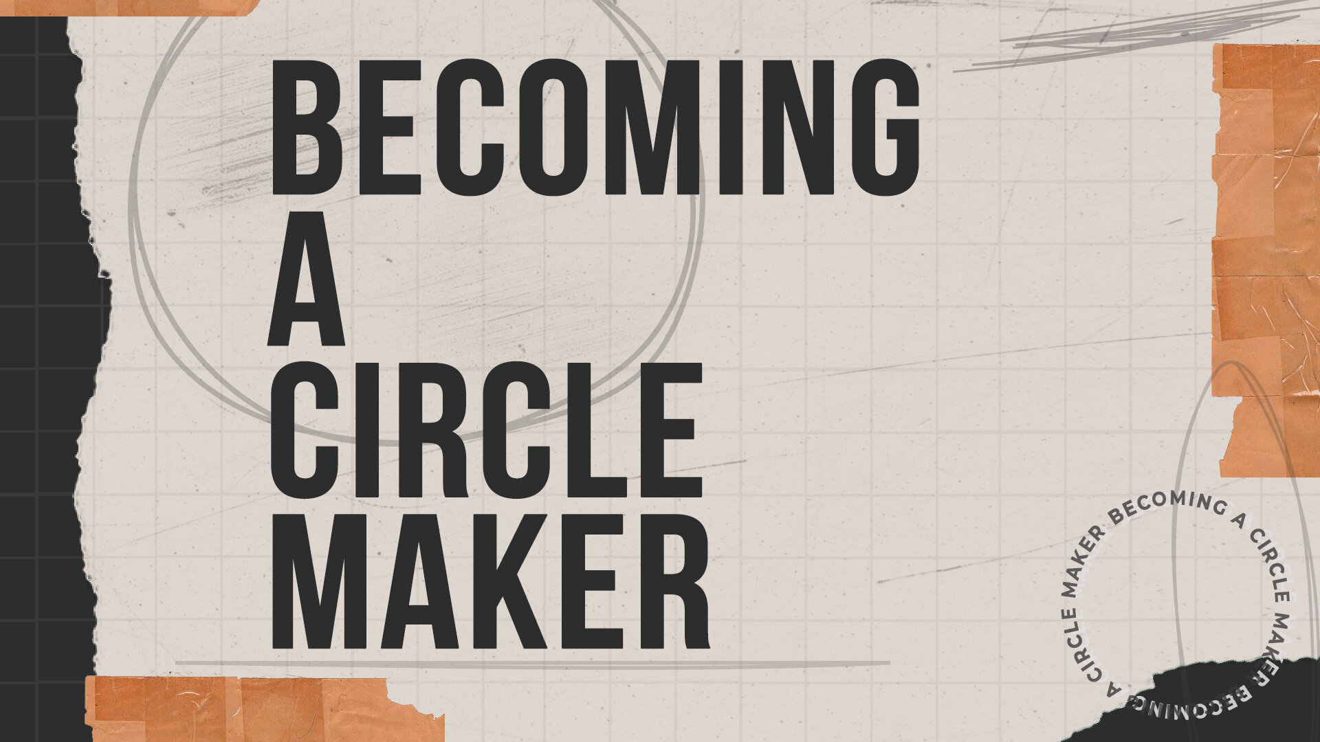 Becoming A Circle Maker - January, 2020