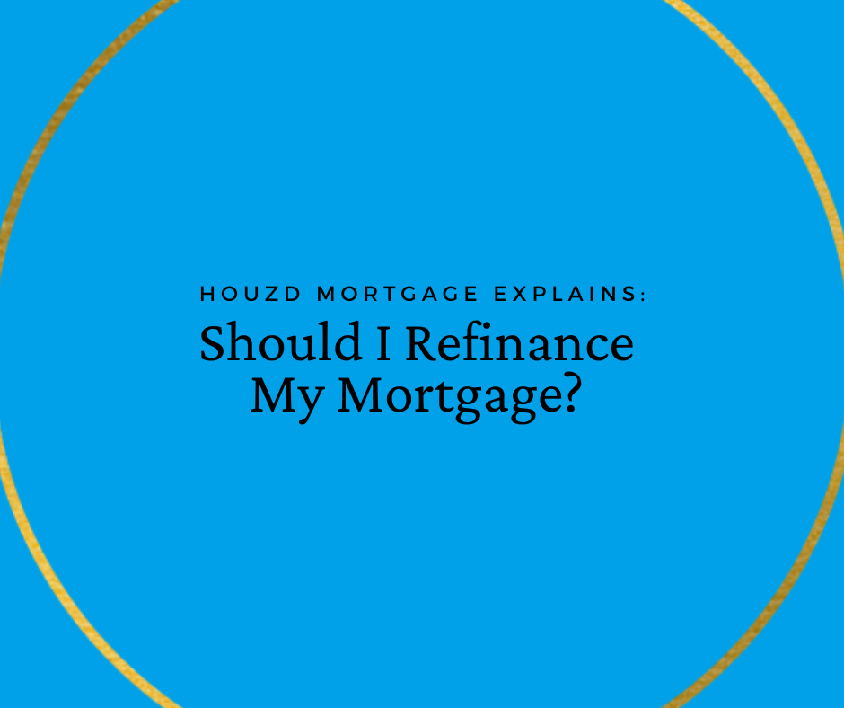 Should I Refinance My Mortgage? 