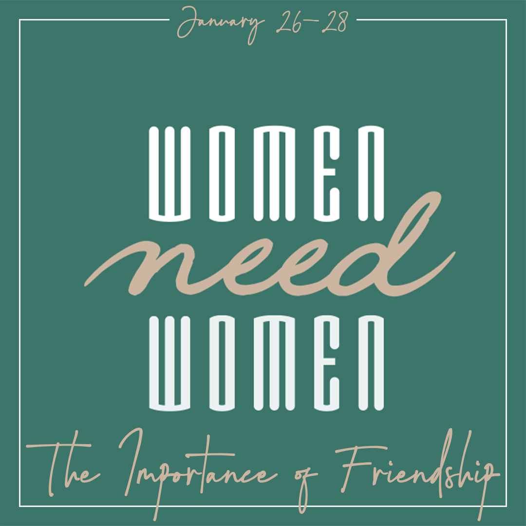 Women Need Women - A Retreat for All Women