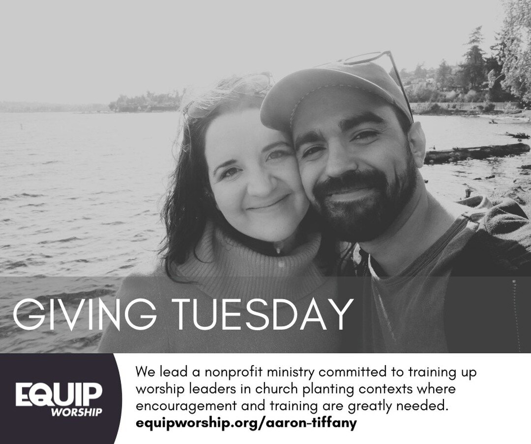 We absolutely love living in and serving churches in the Pacific Northwest. If you are participating in Giving Tuesday, we wanted to share with you an opportunity to give towards our ministry. 

Learn more at https://www.equipworship.org/aaron-tiffan