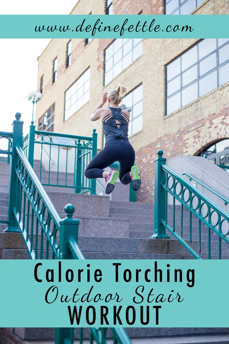 Define Fettle, Outdoor Workout, Home Workout, Stair Workout, Calorie Torching Stair Workout,