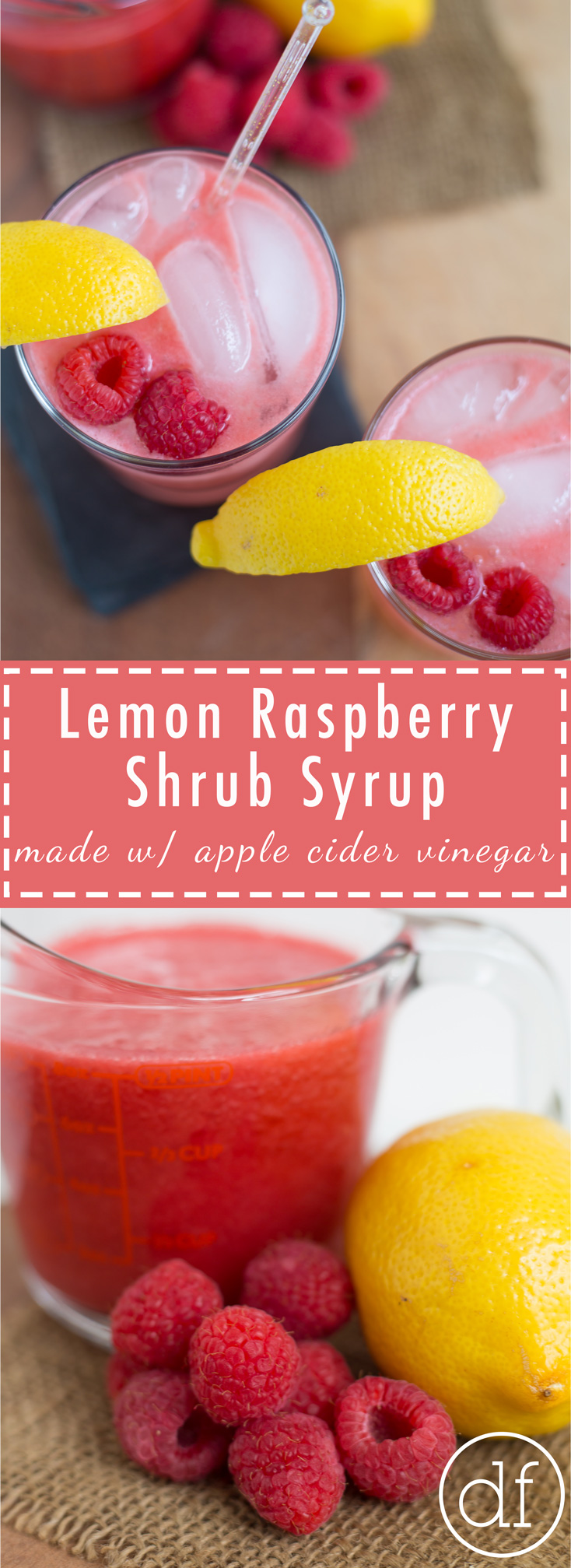 lemon raspberry shrub, drinking vinegar, homemade shrub recipe, shrubs, how to make shrubs, paleo shrubs. apple cider vinegar