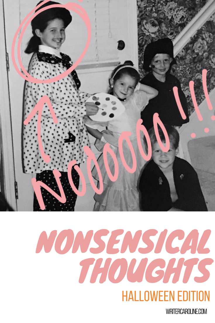 Nonsensical Thoughts: Halloween Edition