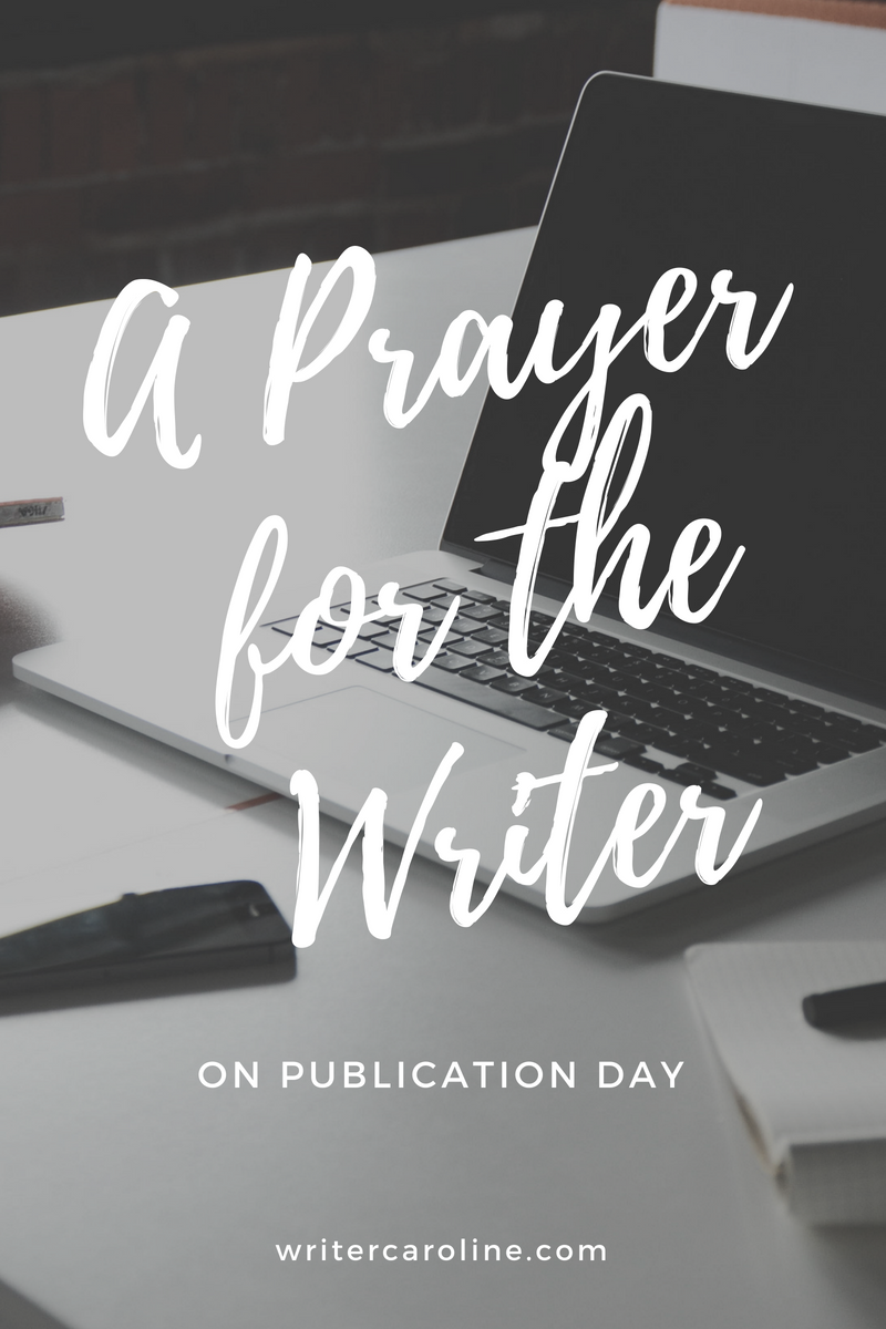A Prayer for the Writer on Publication Day