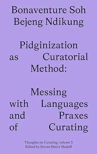 Pidginization as Curatorial Method.jpg