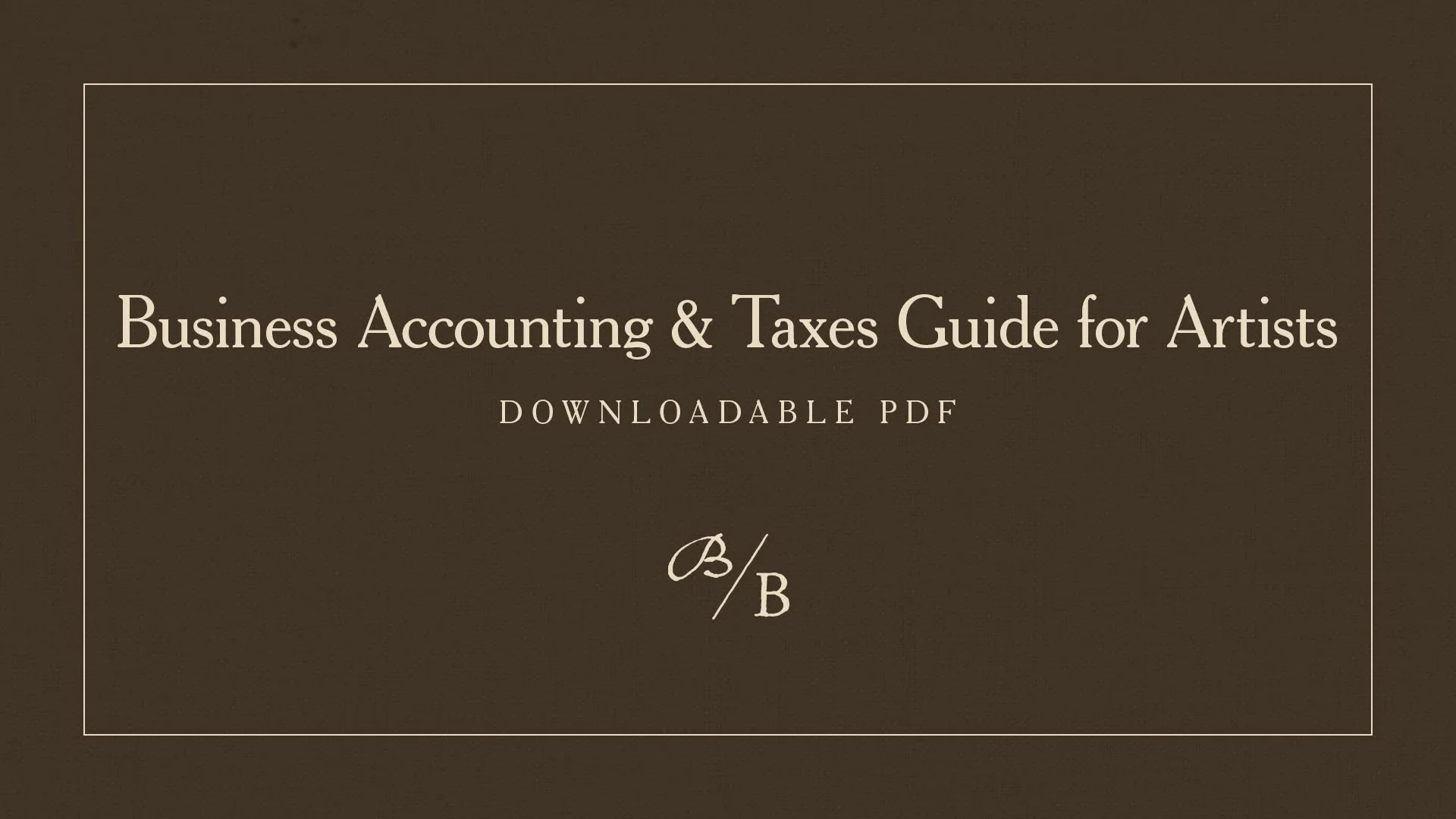 Business Accounting & Taxes Guide for Artists - DOWNLOADABLE PDF