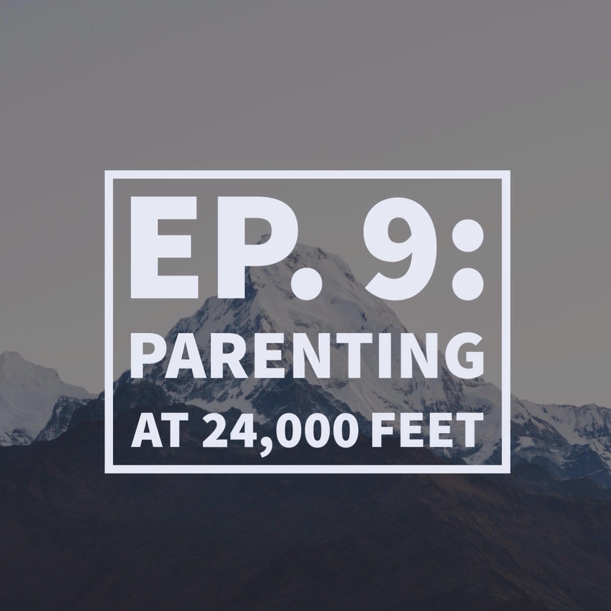 Parenting at 24,000 Feet