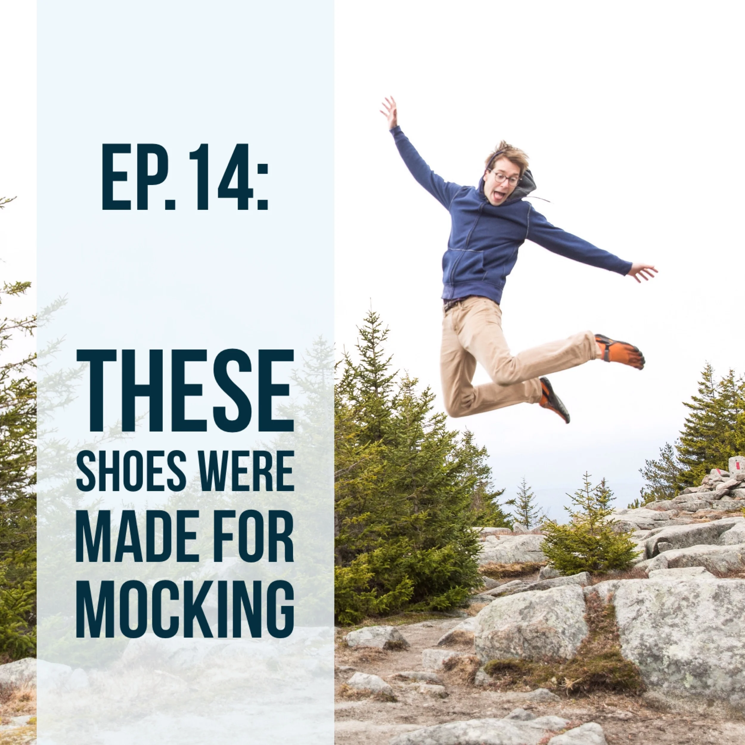  These Shoes Were Made for Mocking