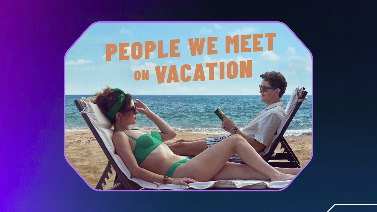 Netflix’s ‘People We Meet On Vacation’ Features Our Music