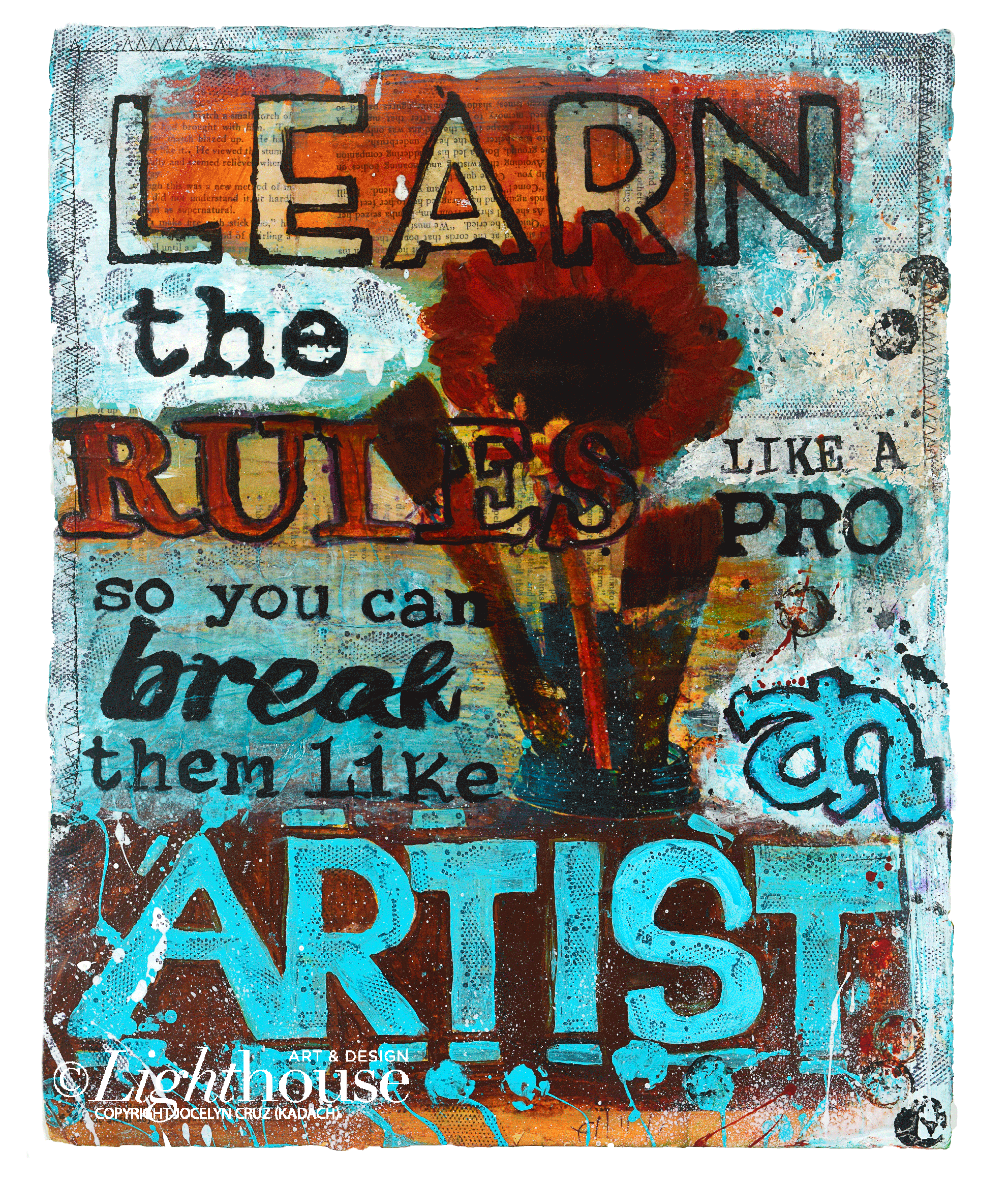 "Learn the Rules Like a Pro, So You Can Break Them Like an Artist!" Mixed Media Painting